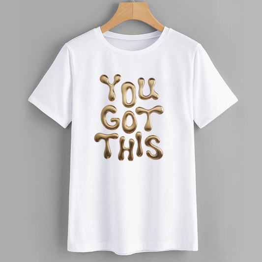 YOU GOT THIS Motivational Graphic T-Shirt