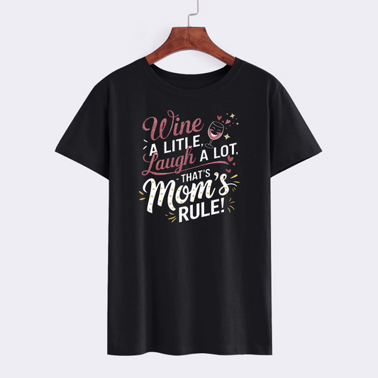 Wine A Little Laugh A Lot Mom's Rule T-Shirt